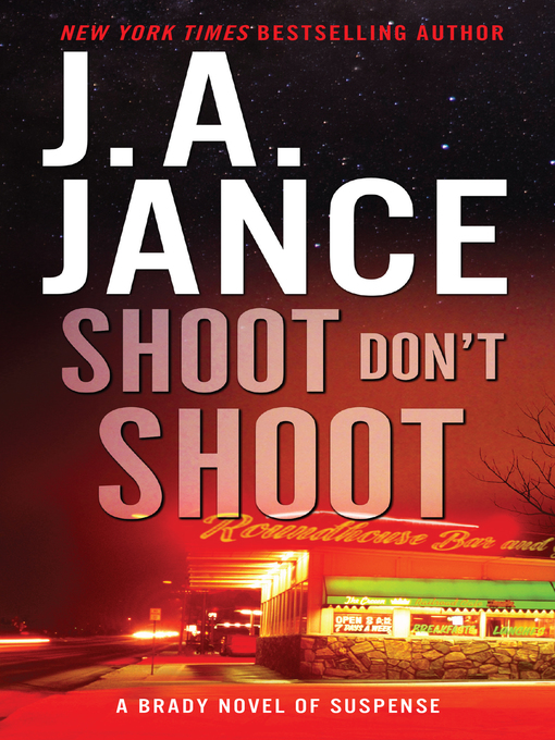 Title details for Shoot Don't Shoot by J. A. Jance - Available